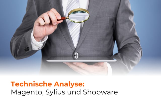 Technische Analyse: Magento, Sylius und Shopware