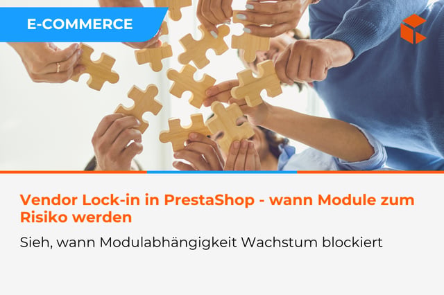 Vendor Lock-in in PrestaShop - wann die Abhängigkeit von Modulen zu einem realen Geschäftsrisiko wird