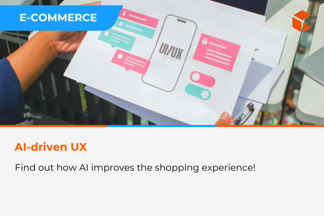AI-driven UX - how AI improves the shopping experience
