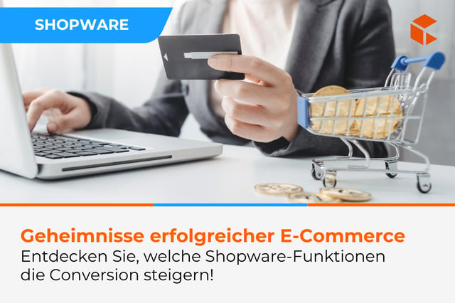 Welche Shopware-Funktionen steigern Ihre Conversion?