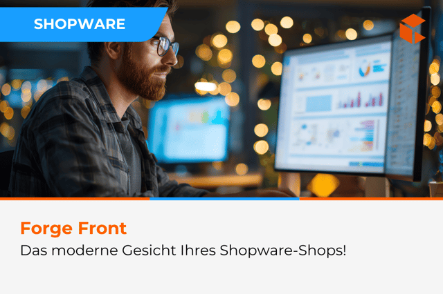 Forge Front – das moderne Gesicht Ihres Shopware-Shops