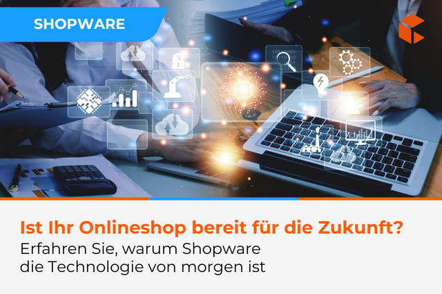 Shopware – Ist es die Plattform der Zukunft für Ihr Unternehmen?